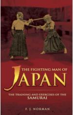 34347 - Norman, F.J. - Fighting Man of Japan. The Training and Exercises of the Samurai (The)