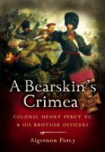 34416 - Percy, A. - A Bearskin's Crimea. Lieutenant Colonel Henry Percy and his Brother Officers