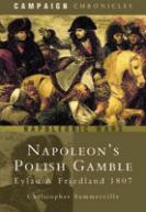 34445 - Summerville, C. - Napoleon's Polish Gamble. Eylau and Friedland 1807