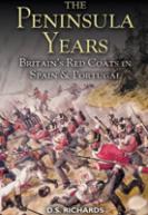 34449 - Richards, D.S. - Peninsula Years. British Red Coats in Spain and Portugal (The)