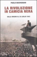 34460 - Buchignani, P. - Rivoluzione in camicia nera. Dalle origini al 25 luglio 1943 (La)