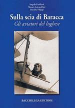 34500 - Emiliani-Filippi, A.-D. - Sulla scia di Baracca. Gli aviatori del lughese