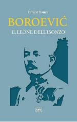 34564 - Bauer, E. - Boroevic. Il leone dell'Isonzo
