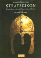 34565 - Cascarino, G. cur - Strategikon. Manuale militare dell'Impero Romano d'Oriente