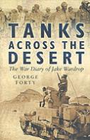 34568 - Forty, G. - Tanks Across the Desert. The War Diary of Jake Wardrop
