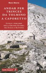 34608 - Mantini, M. - Da Tolmino a Caporetto lungo i percorsi della Grande Guerra tra Italia e Slovenia