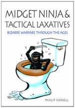34733 - Sidnell, P. - Midget Ninja and Tactical Laxatives. Bizarre Warfare Through the Ages 