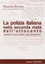 34820 - Bonino, M. - Polizia Italiana nella seconda meta' dell'Ottocento. Aspetti culturali e operativi