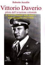 34900 - Azzalin, R. - Vittorio Daverio pilota dell'aviazione coloniale. L'Africa Orientale nelle lettere e nelle immagini (1937/1939)