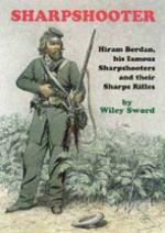 34906 - Sword, W. - Sharpshooter. Hiram Berdan, his famous Sharpshooters and their Sharp Rifles