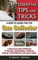 34907 - Mowbray, S.C. - Essential Tips and Tricks. A How-to Guide for the Gun Collector