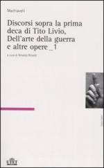 34926 - Machiavelli, N. - Discorsi sopra la prima deca di Tito Livio, Dell'arte della guerra e altre opere 2 Voll