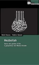 35050 - Charara-Domont, W.-F. - Hezbollah. Storia del partito di Dio e geopolitica del Medio Oriente