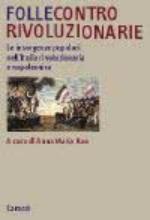 35067 - Rao, A.M. cur - Folle controrivoluzionarie. Le insorgenze popolari nell'Italia giacobina e napoleonica