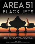 35084 - Yenne, B. - Area 51 Black Jets. A History of the Aircraft Developed at Groom Lake, America's Secret Aviation Base