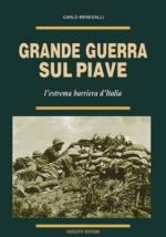 35118 - Meregalli, C. - Grande Guerra sul Piave. L'estrema barriera d'Italia