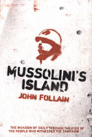 35141 - Follain, J. - Mussolini's Island. The Invasion of Sicily through the eyes of those who witnessed the Campaign