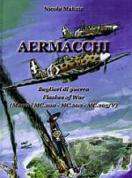 35157 - Malizia, N. - Aermacchi. Bagliori di guerra (Macchi MC.200-MC.202-MC.205/V)