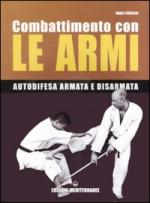 35169 - Tedeschi, M. - Combattimento con le armi. Autodifesa armata e disarmata