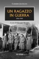 35181 - Jachelini, C. - Ragazzo in guerra. 1941-1945 (Un)