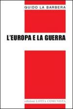 35194 - La Barbera, G. - Europa e la guerra (L')