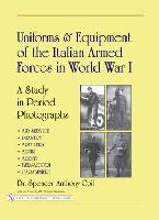 35215 - Coil, S.A. - Uniforms and Equipment of the Italian Armed Forces in World War I. A Study in Period Photographs