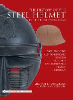 35219 - Haselgrove-Radovic, M.J.-B. - History of the Steel Helmet in the First World War Vol 1: Austro-Hungary, Belgium, Bulgaria, Czechoslovakia, France, Germany