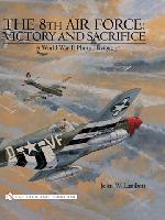 35220 - Lambert, J.W. - 8th Air Force: Victory and Sacrifice. A WWII Photo History (The)