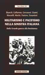 35294 - AAVV,  - Militarismo e pacifismo nella sinistra italiana. Dalla Grande Guerra alla Resistenza