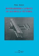 35300 - Baroni, P. - Bombardieri Caproni le ali della vittoria