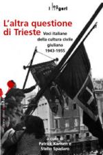 35314 - Karlsen-Spadaro, P.S. - Altra questione di Trieste. Voci italiane della cultura civile giuliana 1943-1955 (L')