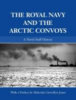 35364 - Llewellyn Jones, M. - Royal Navy and the Arctic Convoys: A Naval Staff History (The)