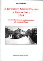 35423 - Tadolini, L. - Repubblica Sociale Italiana a Reggio Emilia 1944 (La)