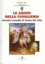 35429 - Nasi, R. - Azioni della cavalleria durante l'assedio di Torino del 1706 (Le)