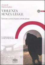 35433 - Calloni, M. cur - Violenza senza legge. Genocidi e crimini di guerra nell'eta' globale - Libro+CD