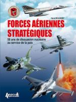 35446 - Beaumont, H. - Forces Aeriennes Strategiques. 50 ans de dissuasion nucleaire au service de la paix