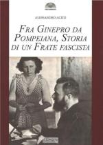 35464 - Acito, A. - Fra Ginepro da Pompeiana. Storia di un fascista