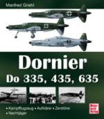 35474 - Griehl, M. - Dornier Do 335, 435, 635. Kampfflugzeug, Aufklaerer, Zerstoerer, Nachtjaeger