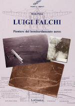 35481 - Ficini, S. - Luigi Falchi. Pioniere del bombardamento aereo