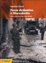 35496 - Staron, J. - Fosse Ardeatine e Marzabotto. Storia e memoria di due stragi tedesche