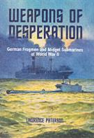 35543 - Paterson, L. - Weapons of Desperation. German Frogmen and Midget Submarines of World War II