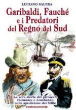 35573 - Salera, L. - Garibaldi, Fauche' e i Predatori del Regno del Sud