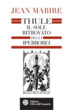 35577 - Mabire, J. - Thule. Il sole ritrovato degli Iperborei