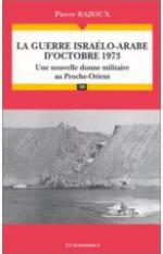 35601 - Razoux, P. - Guerre du Kippour d'octobre 1973. Une nouvelle donne militaire au Proche-Orient (La)