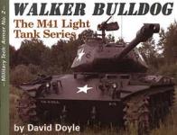 35620 - Doyle, D. - Military Tech: Armor 02. Walker Bulldog. The M41 Light Tank Series