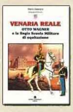 35625 - Gennero, M. - Venaria Reale. Otto Wagner e la Regia Scuola Militare di Equitazione