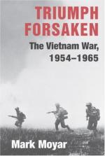 35725 - Moyar, M. - Triumph Forsaken. The Vietnam War 1954-1965