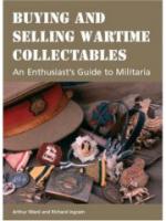 35733 - Ward-Ingram, A.-R. - Buying and Selling Wartime Collectables. An Enthusiast's Guide to Militaria