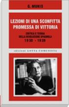 35771 - Munis, G. - Lezioni di una sconfitta promessa di vittoria. Critica e teoria della Rivoluzione spagnola 1930-1939