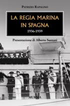 35777 - Rapalino, P. - Regia Marina in Spagna 1936-1939 (La)